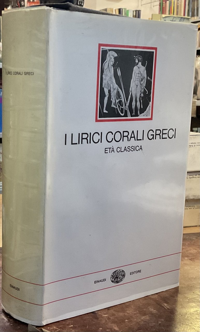 I lirici corali greci. Et�lassica. (Millenni)