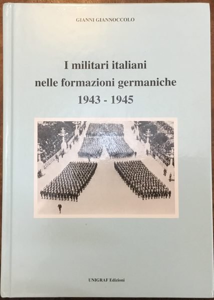 I militari italiani nelle formazioni germaniche 1943-1945