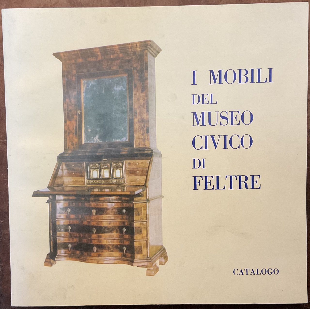 I mobili del Museo Civico di Feltre. Catalogo