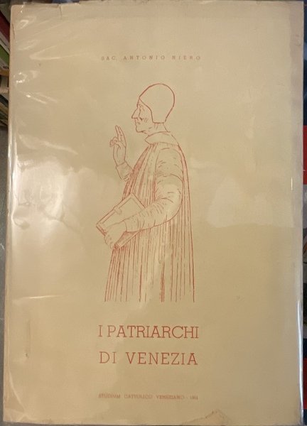 I patriarchi di Venezia da Lorenzo Giustiniani ai nostri giorni