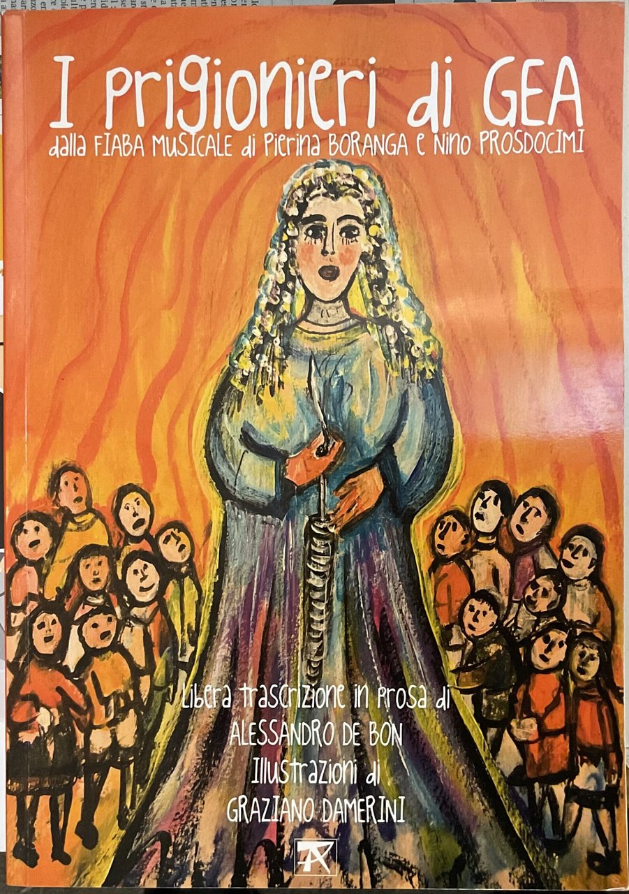 I prigionieri di Gea. Dalla fiaba musicale di Pierina Boranga …