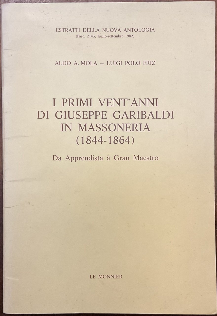 I primi vent’anni di Giuseppe Garibaldi in massoneria. Da Apprendista …