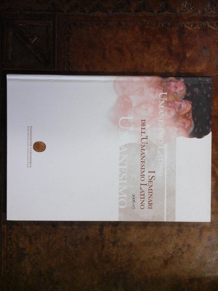 I seminari dell'umanesimo latino 2006 - 07