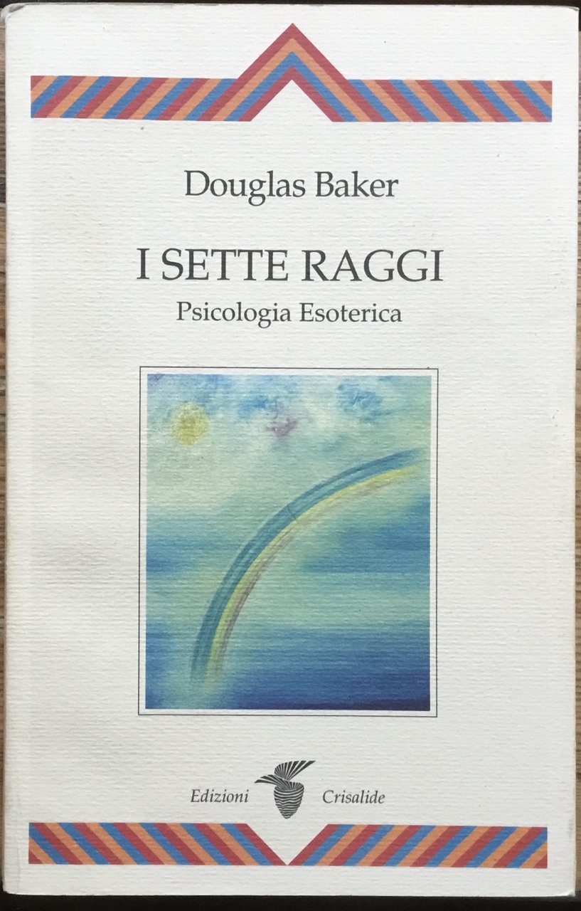 I sette raggi. Psicologia esoterica
