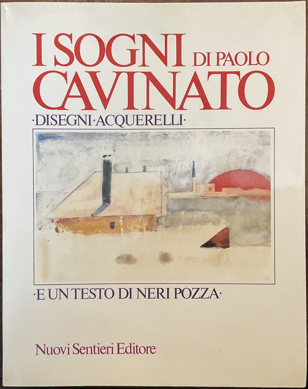 I sogni di Paolo Cavinato. Disegni, acquerelli