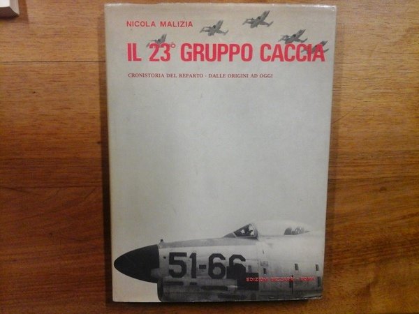 Il 23° Gruppo Caccia. Cronistoria del reparto - Dalle origini …