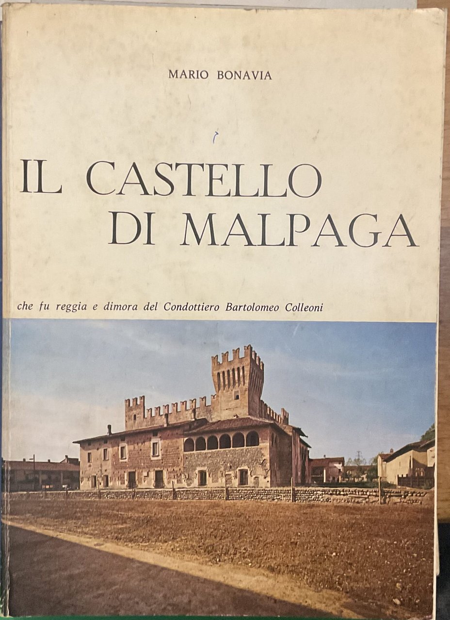 Il Castello di Malpaga, che fu reggia e di dimora …