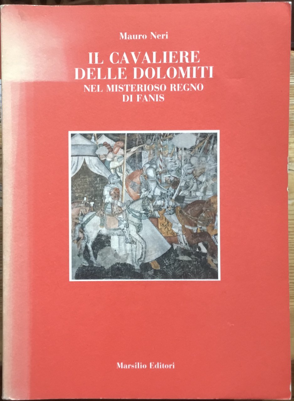 Il cavaliere delle Dolomiti. Nel misterioso regno di Fanis