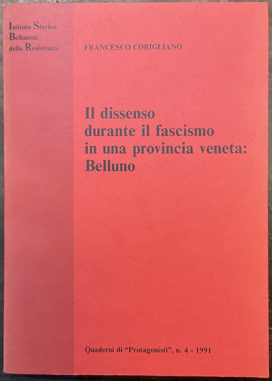 Il dissenso durante il fascismo in una provincia veneta: Belluno. …