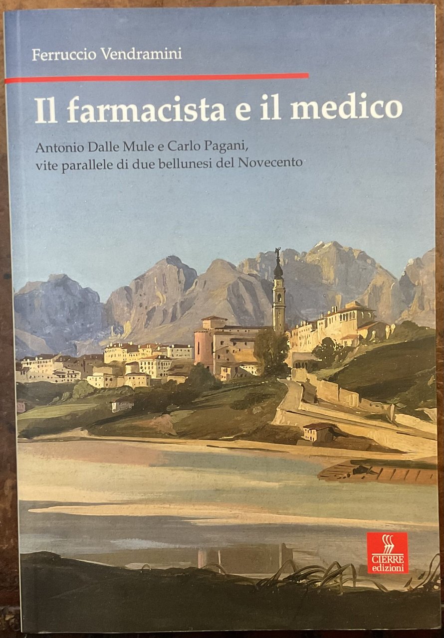 Il farmacista e il medico. Antonio Dalle Mule e Carlo …