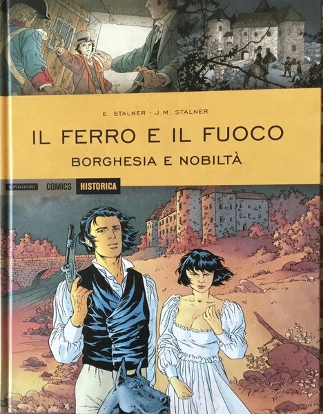 Il ferro e il fuoco. Borghesia e nobiltà. Historica 34