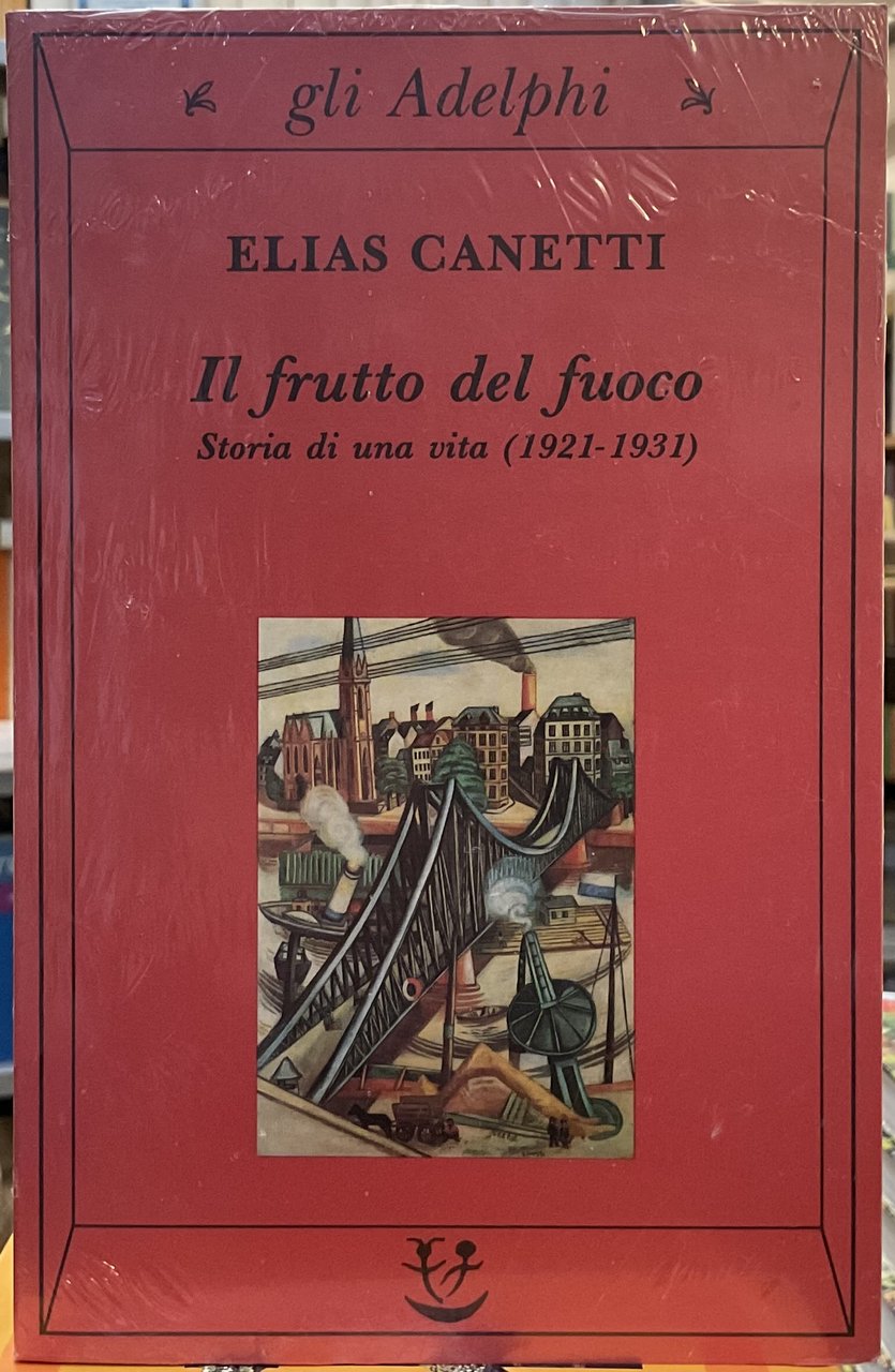 Il frutto del fuoco. Storia di una vita (1921-1931)