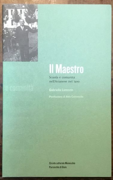 Il maestro. Scuola e comunità nell'avianese del '900