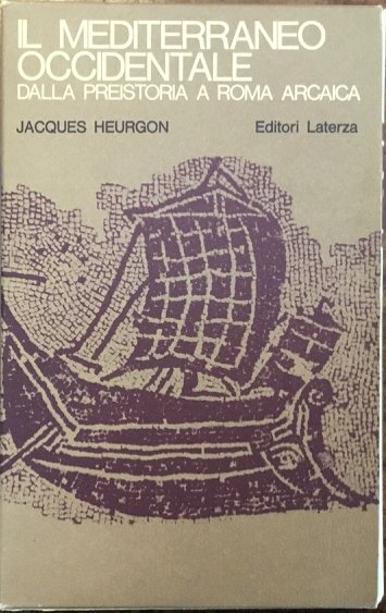 Il Mediterraneo occidentale dalla preistoria a Roma arcaica