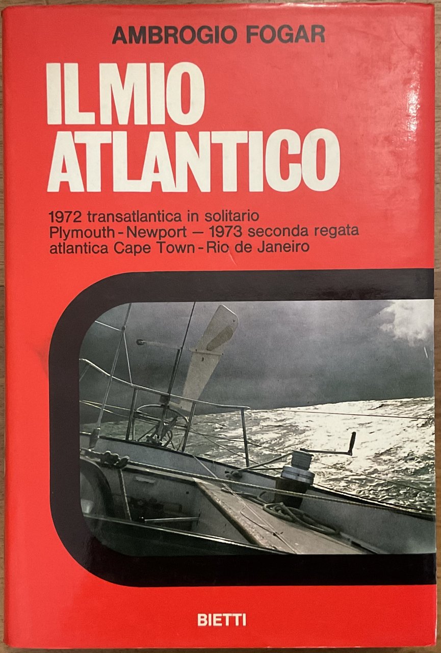 Il mio atlantico. 1972 translantica in solitario Plymouth-Newport - 1973 … | Immagine principale