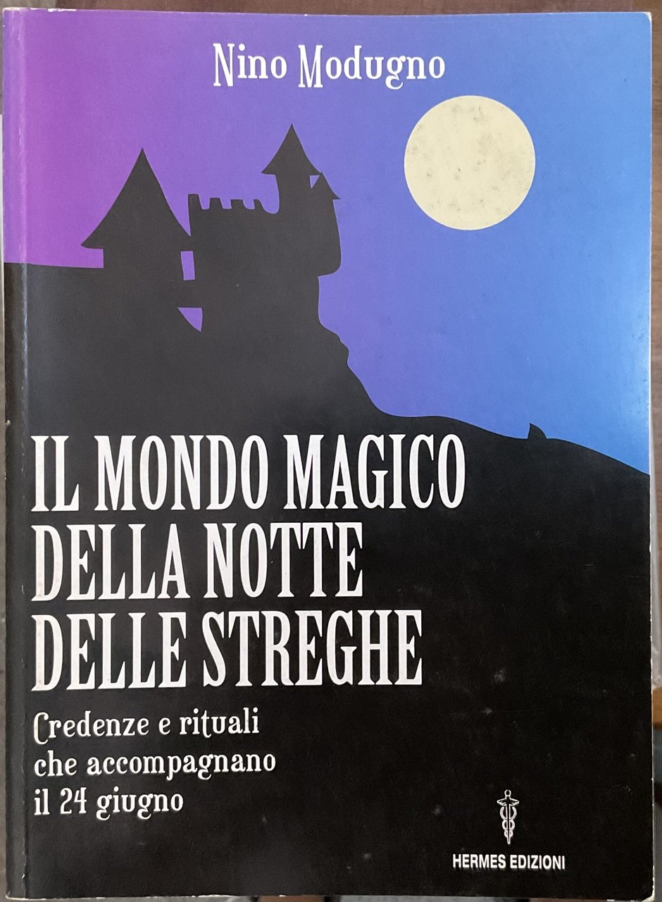Il mondo magico della notte delle streghe. Credenze e rituali …