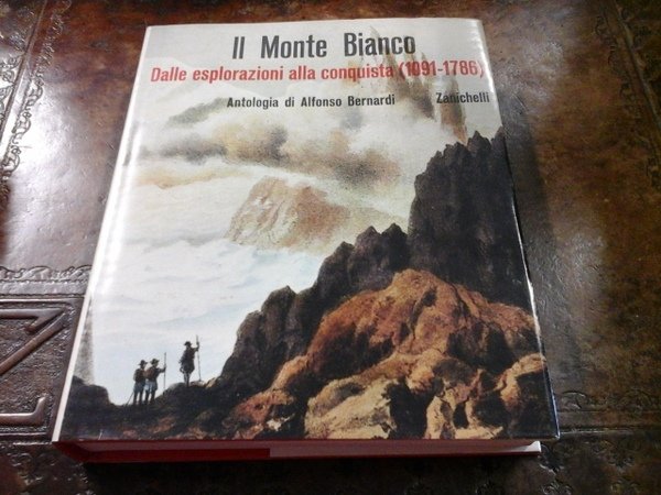 Il Monte Bianco. Dalle esplorazioni alla conquista (1091 - 1786)