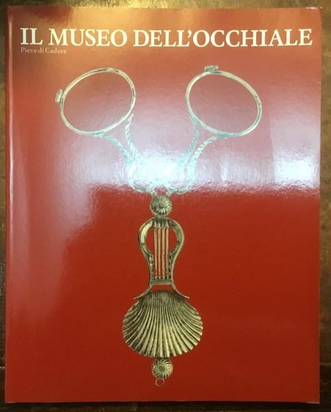 Il Museo dell’Occhiale. Pieve di Cadore