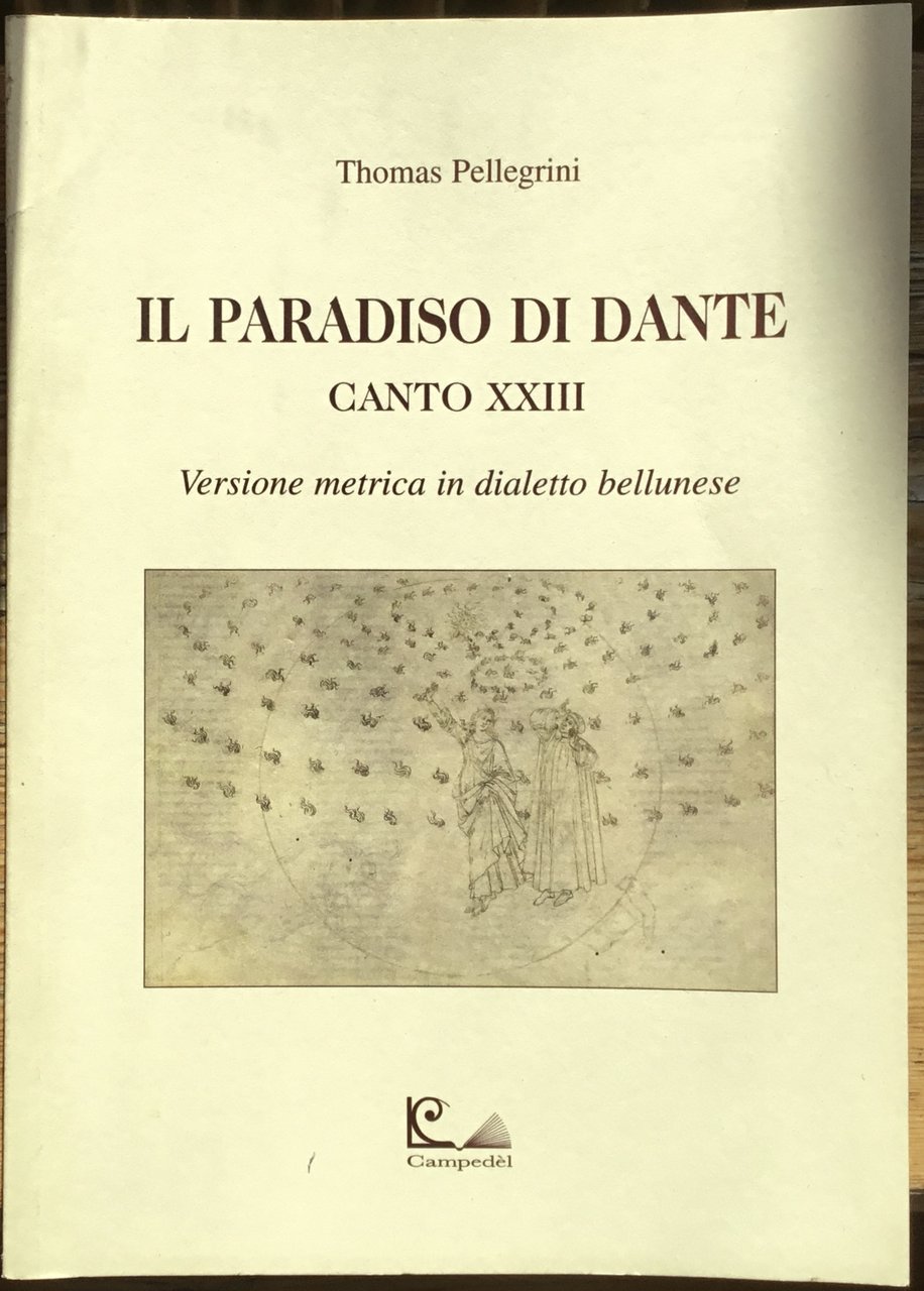 Il Paradiso di Dante. Canto XXIII. Versione metrica in dialetto …