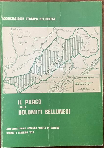 Il Parco delle Dolomiti Bellunesi. Atti della Tavola rotonda tenuta …