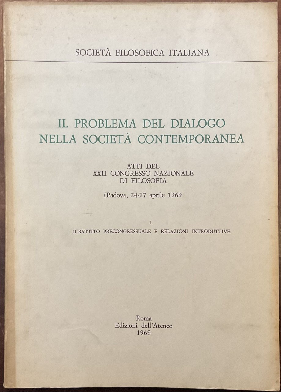 Il problema del dialogo nella società contemporanea. Atti del XXII …