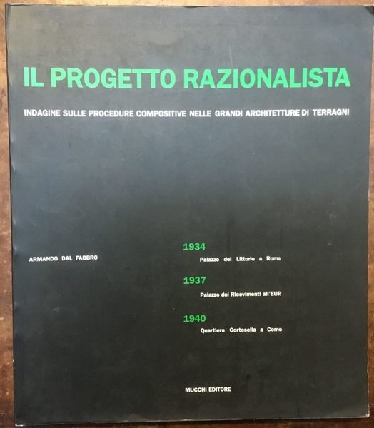 Il progetto razionalista. Indagine sulle procedure compositive nelle grandi architetture …