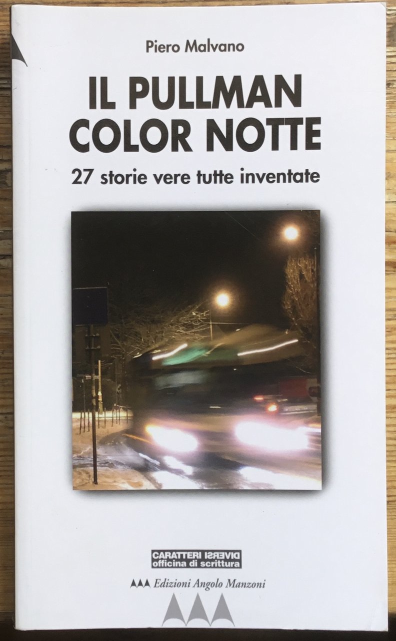 Il pullman color notte. 27 storie vere tutte inventate.
