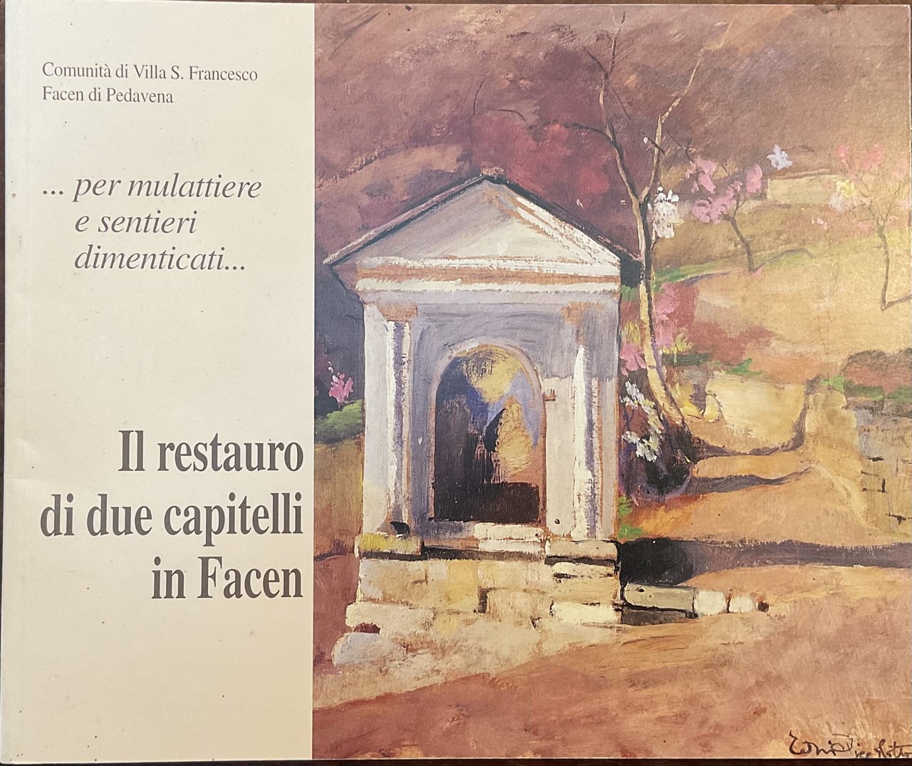 Il restauro di due capitelli in Facen ( …per mulattiere …