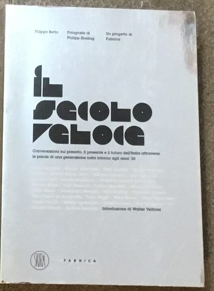 Il secolo veloce. Conversazioni sul passato, il presente e il …
