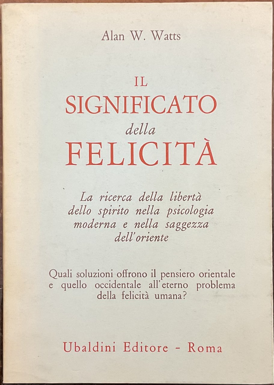 Il significato della felicità. La ricerca della libertà dello spirito …