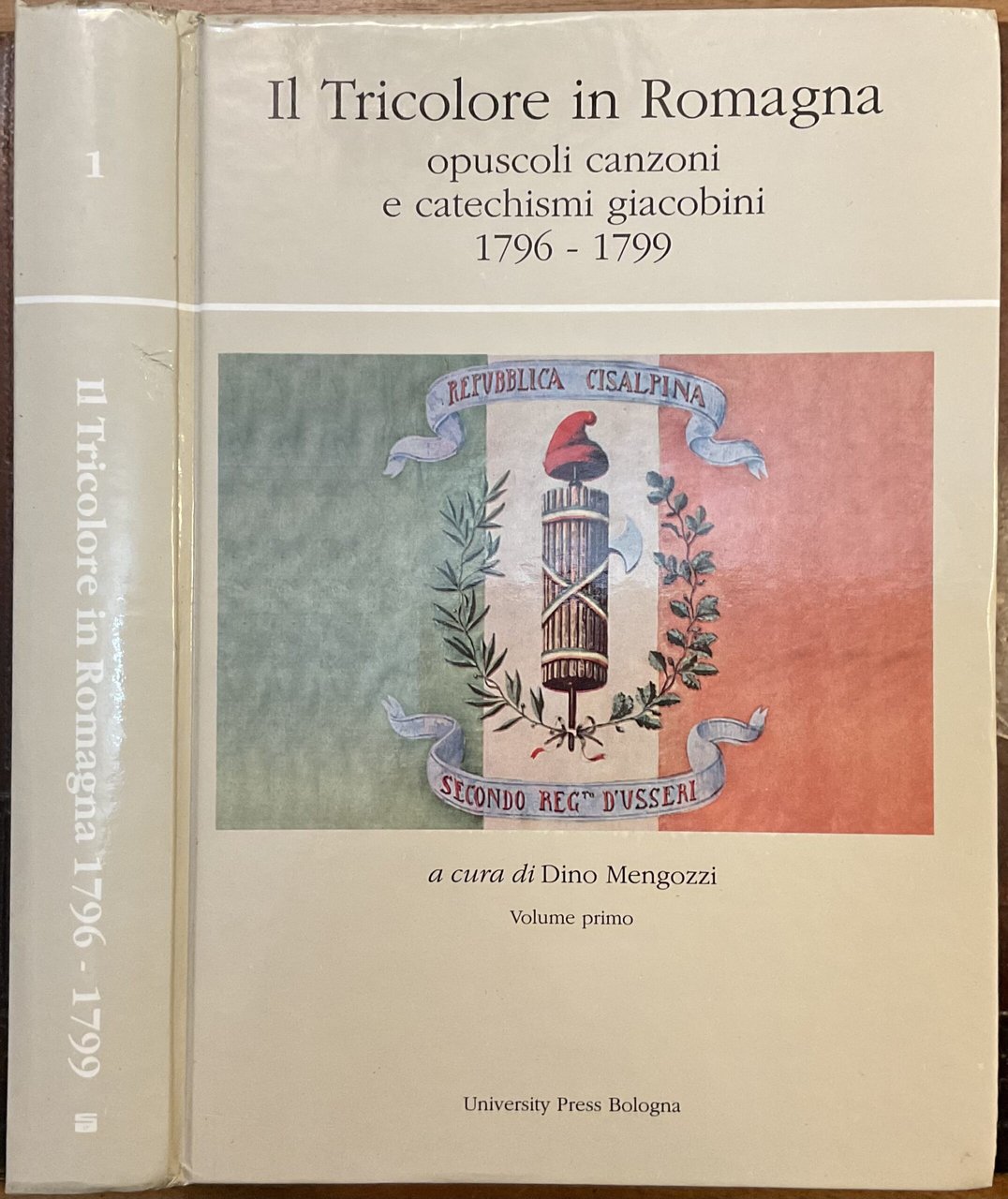 Il Tricolore in Romagna. Vol. 1. Opuscoli, canzoni e catechismi …