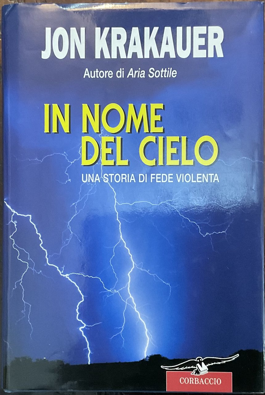 In nome del cielo. Una storia di fede violenta.