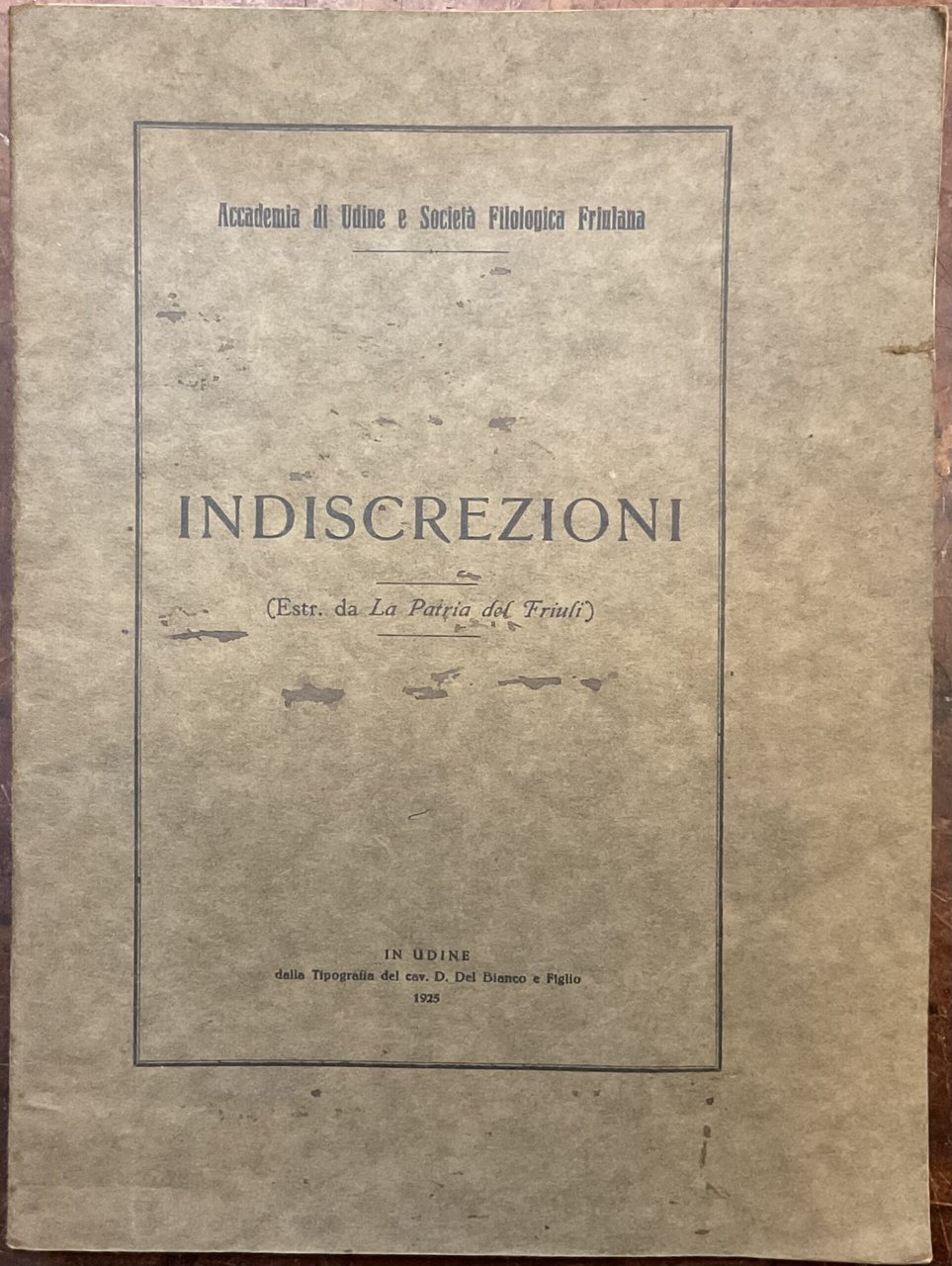 Indiscrezioni (Estr. da La Patria del Friuli)