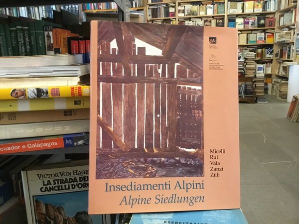 Insediamenti Alpini nelle Dolomiti, in Carnia e nei territori Walser …