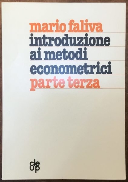 Introduzione ai metodi econometrici. Parte terza