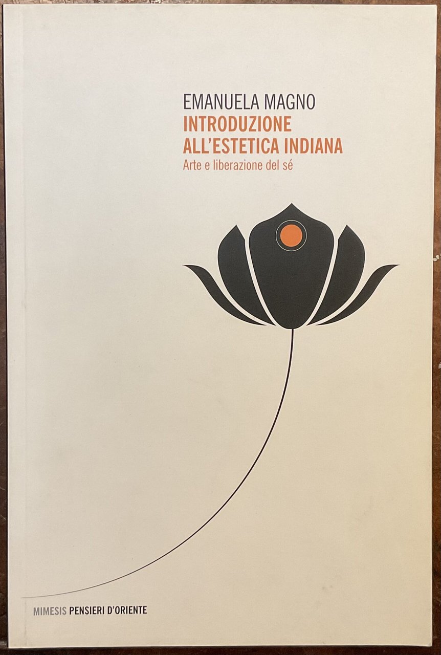 Introduzione all’estetica indiana. Arte e liberazione del sé