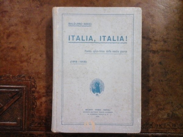 Italia, Italia! Poema epico - lirico della nostra guerra (1915 …