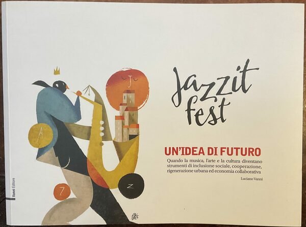 Jazzit fest. Un’idea di futuro