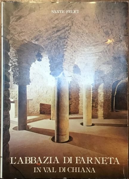 L’Abbazia di Farneta in Val di Chiana