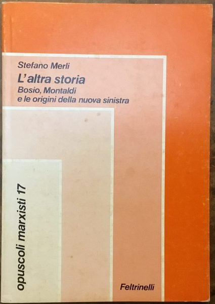 L’altra storia. Bosio, Montaldi e le origini della nuova sinistra. …