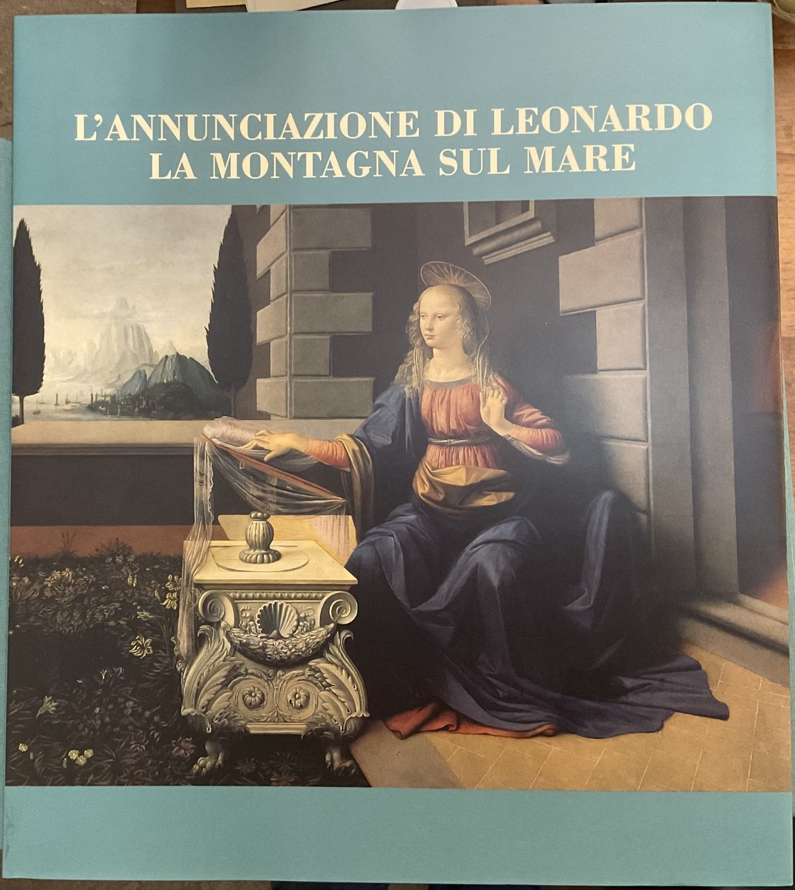 L’Annunciazione di Leonardo. La montagna sul mare