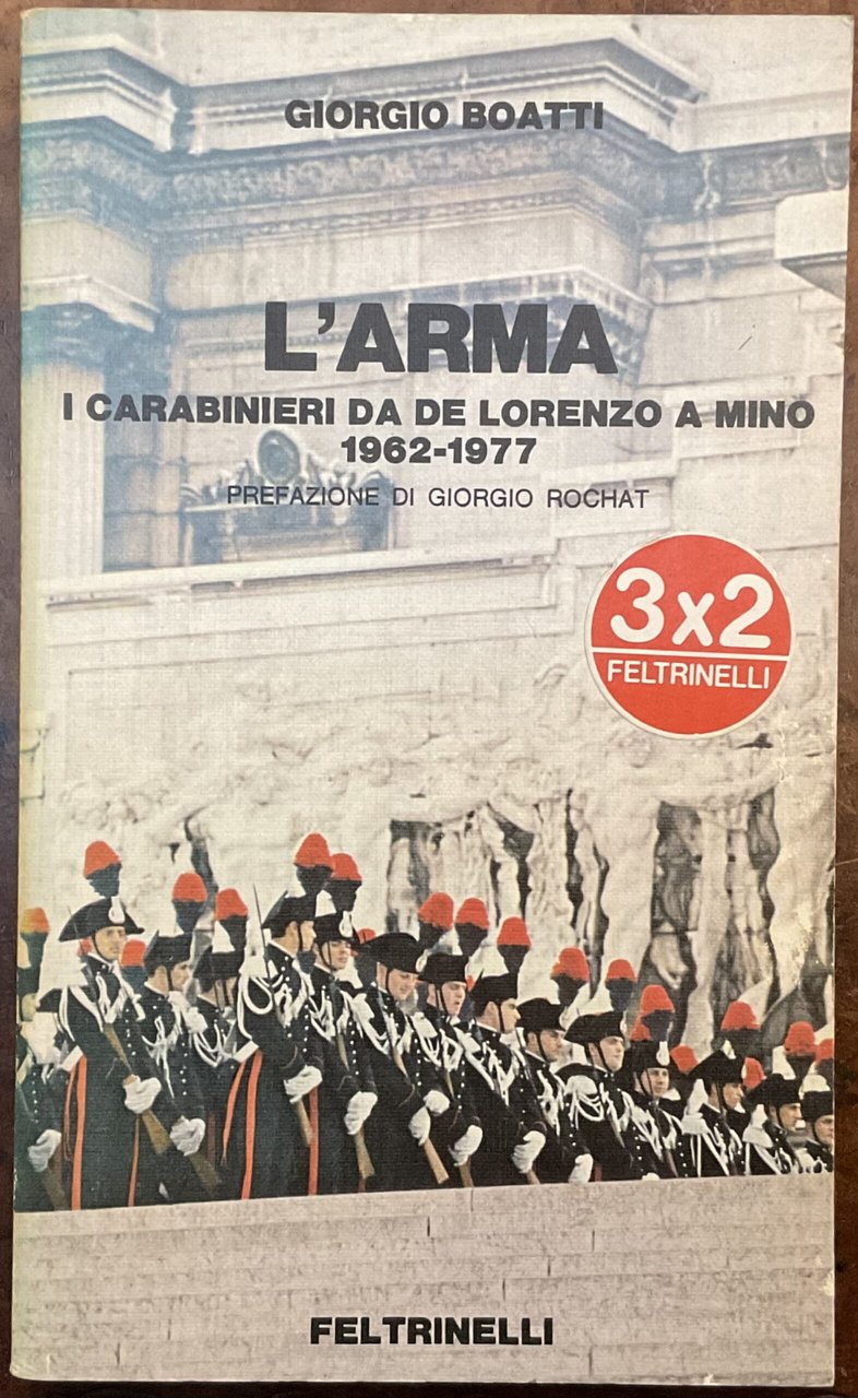 L’Arma. I carabinieri da De Lorenzo a Mino. 1962-1977