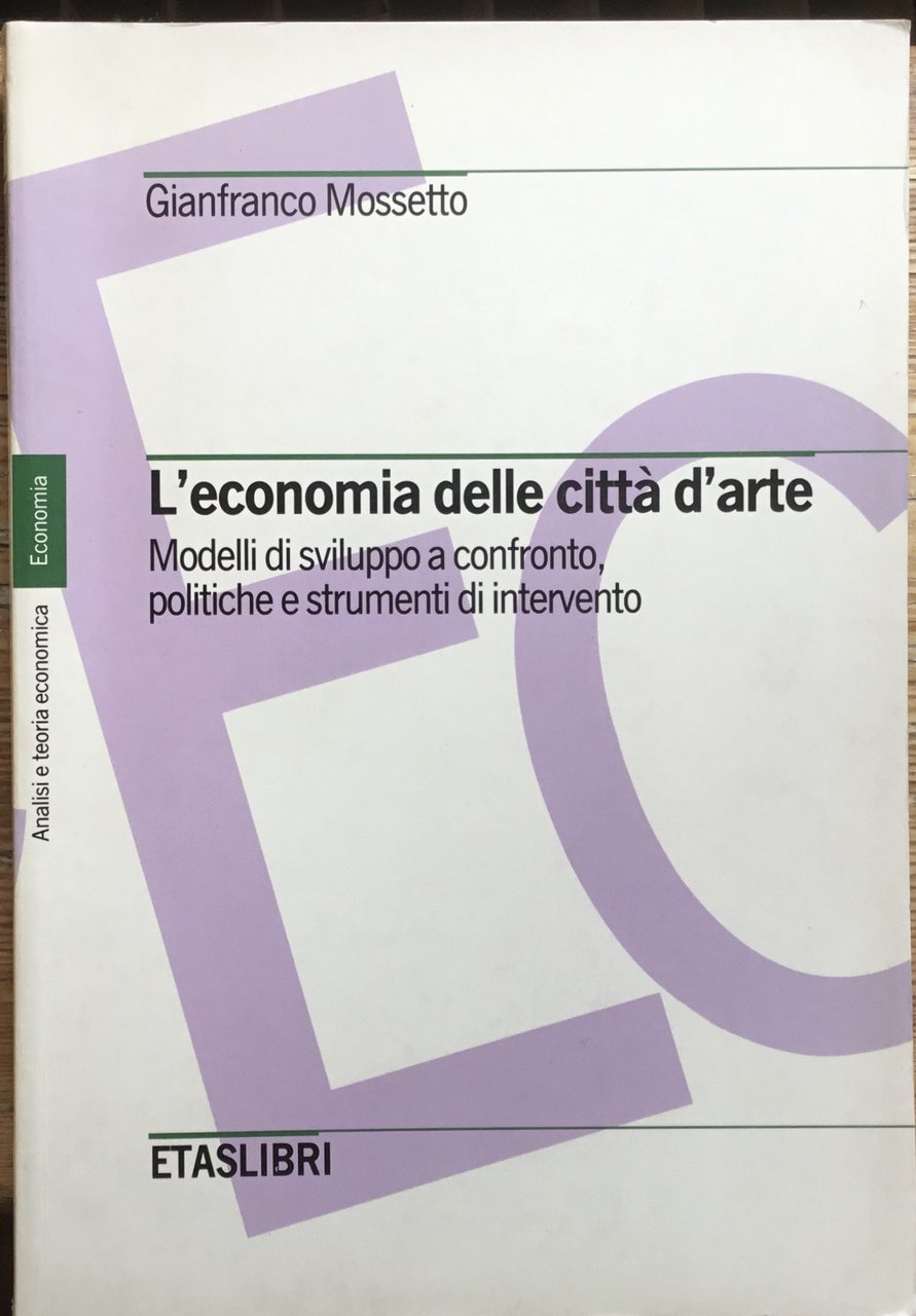 L’economia delle città d’arte. Modelli di sviluppo a confronto, politiche …