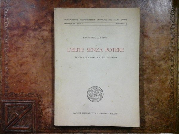 L'ÉLITE SENZA POTERE. RICERCA SOCIOLOGICA SUL DIVISMO