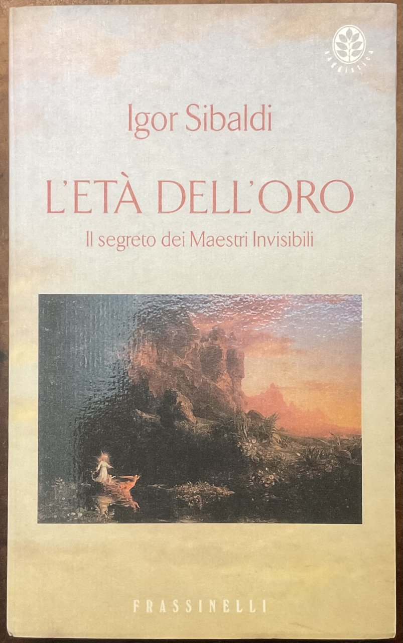 L’età dell’oro. Il segreto dei Maestri Invisibili