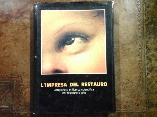L'impresa del restauro. Materiali delle giornate di studio sul tema …