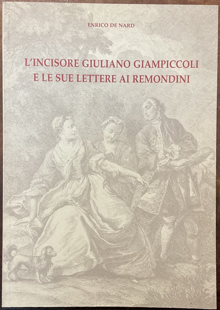 L’incisore Giuliano Giampiccoli e le sue lettere ai Remondini