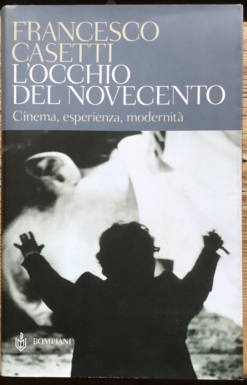 L’occhio del novecento. Cinema, esperienza, modernità