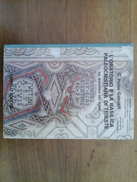 L'oratorio e la basilica paleocristiana di Trieste, via Madonna del …