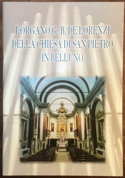 L’Organo G.B. De Lorenzi della Chiesa di San Pietro in …
